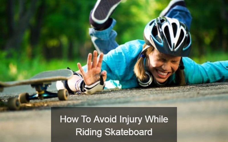 How To Avoid Injury While Riding Skateboard
