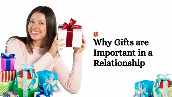 Why Gifts are Important in a Relationship