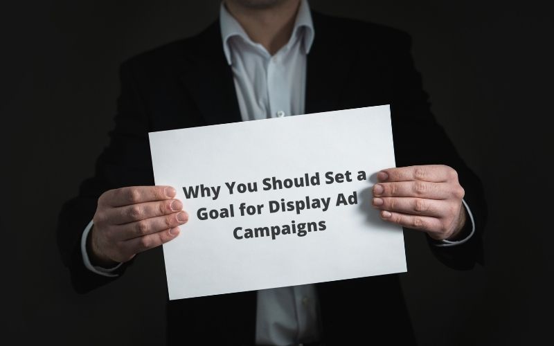 Goal for Display Ad Campaigns