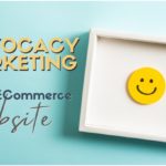 Advocacy Marketing for Your eCommerce Website