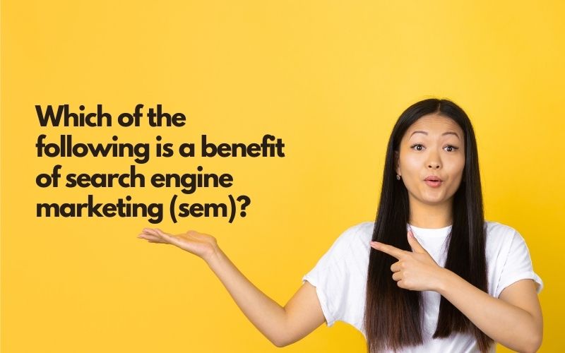 benefit of search engine marketing