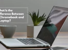 Difference Between a Chromebook and a Laptop