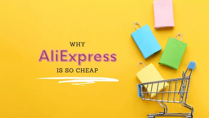 Why AliExpress is So Cheap