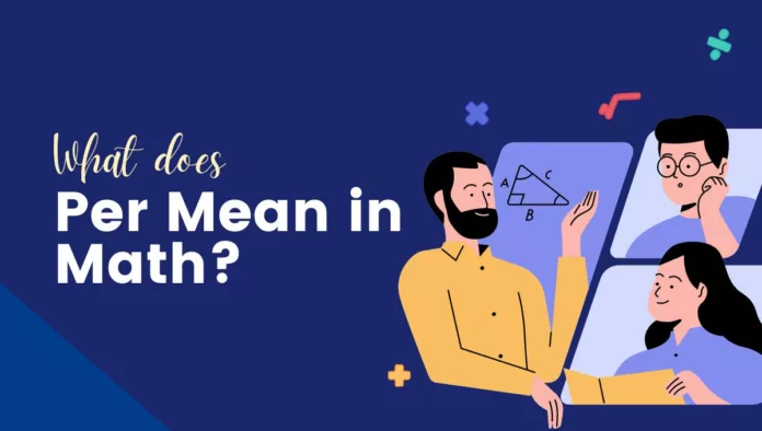 What Does Per Mean In Math Our Net Helps