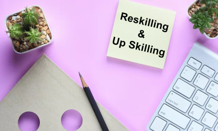 Upskilling and Reskilling