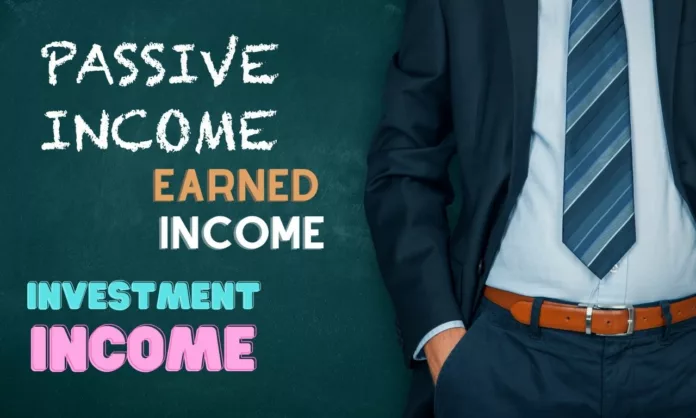 Earned Income, Passive Income, and Investment Income